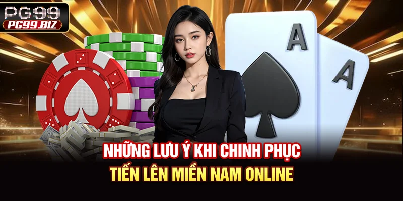 Những lưu ý khi chinh phục tiến lên miền Nam online