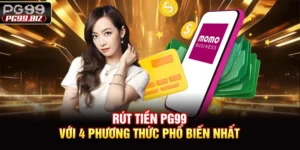 Rút Tiền PG99 Với 4 Phương Thức Phổ Biến Nhất Hiện Nay